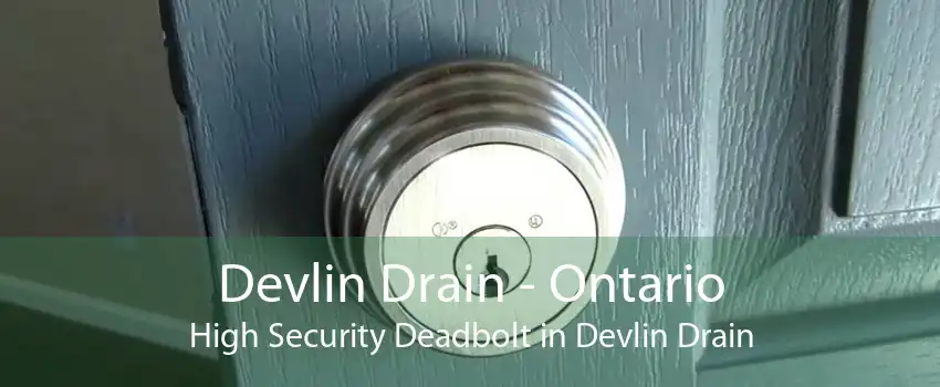 Devlin Drain - Ontario High Security Deadbolt in Devlin Drain