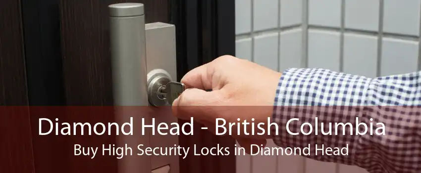 Diamond Head - British Columbia Buy High Security Locks in Diamond Head