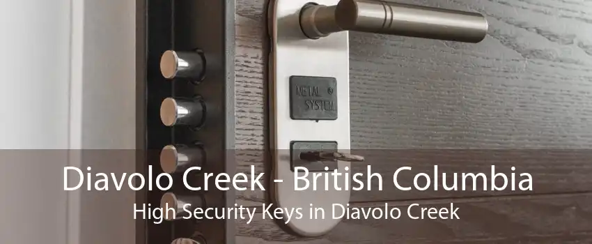 Diavolo Creek - British Columbia High Security Keys in Diavolo Creek