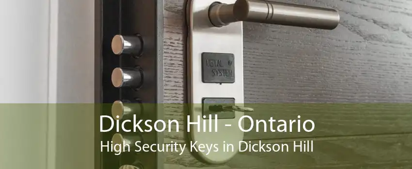 Dickson Hill - Ontario High Security Keys in Dickson Hill