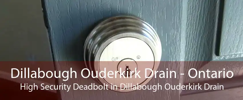 Dillabough Ouderkirk Drain - Ontario High Security Deadbolt in Dillabough Ouderkirk Drain