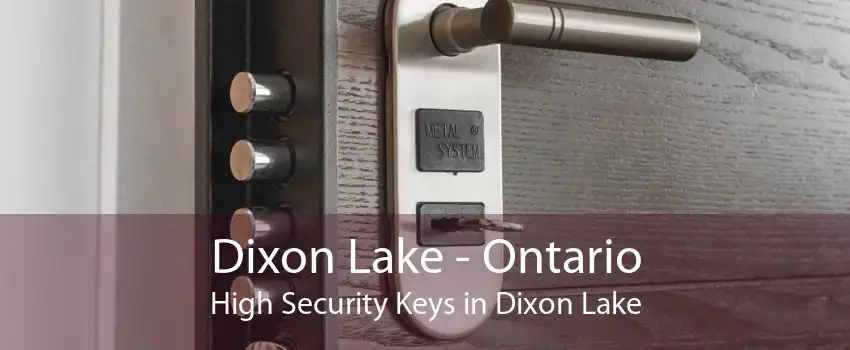 Dixon Lake - Ontario High Security Keys in Dixon Lake