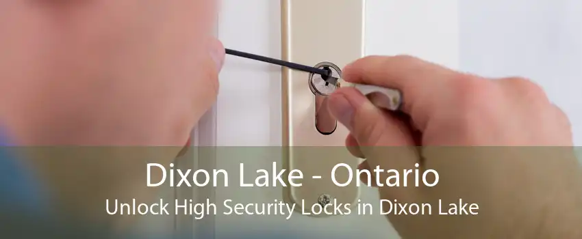 Dixon Lake - Ontario Unlock High Security Locks in Dixon Lake