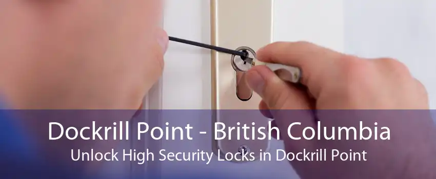 Dockrill Point - British Columbia Unlock High Security Locks in Dockrill Point