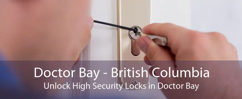 Doctor Bay - British Columbia Unlock High Security Locks in Doctor Bay