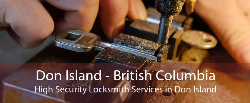 Don Island - British Columbia High Security Locksmith Services in Don Island