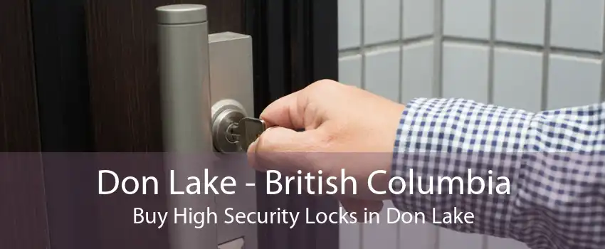 Don Lake - British Columbia Buy High Security Locks in Don Lake