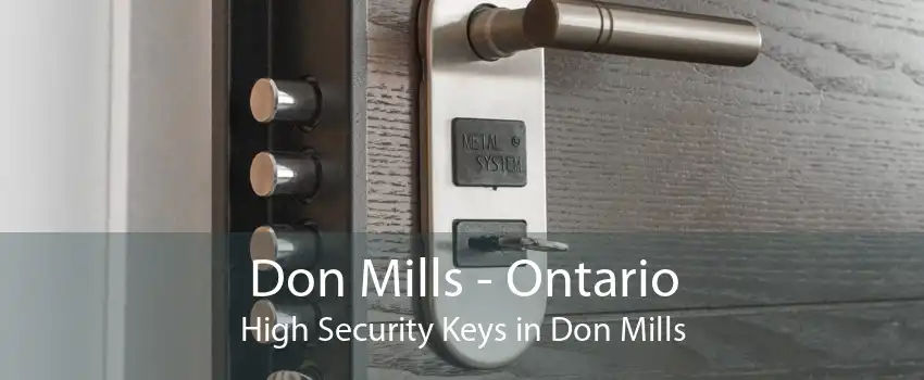 Don Mills - Ontario High Security Keys in Don Mills