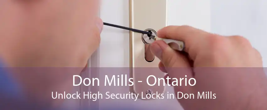 Don Mills - Ontario Unlock High Security Locks in Don Mills