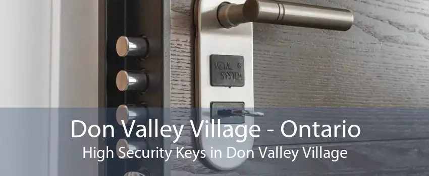 Don Valley Village - Ontario High Security Keys in Don Valley Village