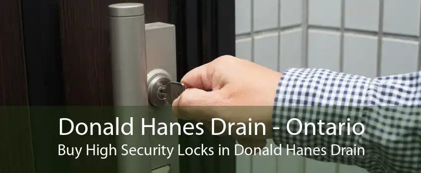Donald Hanes Drain - Ontario Buy High Security Locks in Donald Hanes Drain