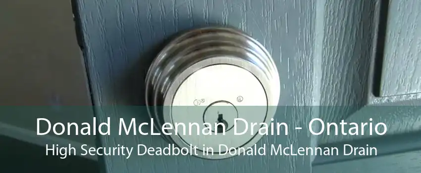 Donald McLennan Drain - Ontario High Security Deadbolt in Donald McLennan Drain
