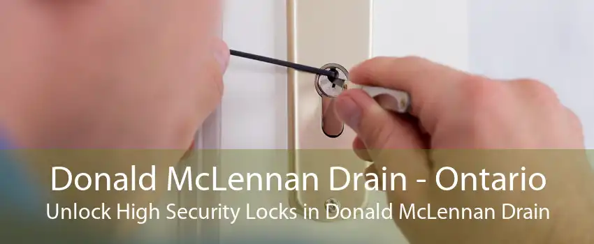 Donald McLennan Drain - Ontario Unlock High Security Locks in Donald McLennan Drain