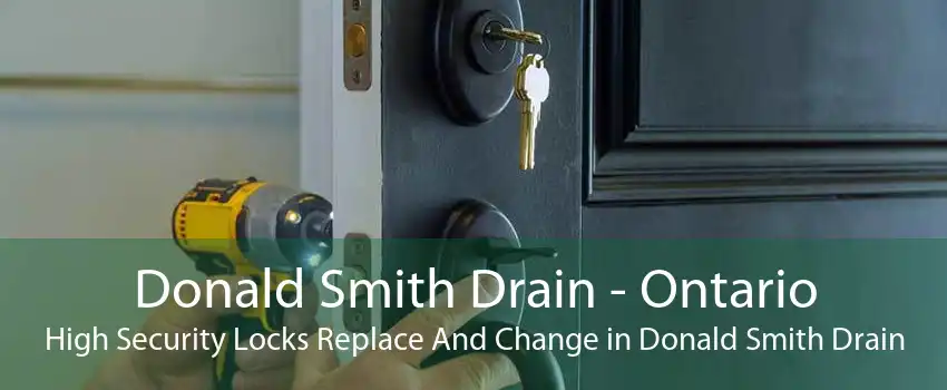 Donald Smith Drain - Ontario High Security Locks Replace And Change in Donald Smith Drain
