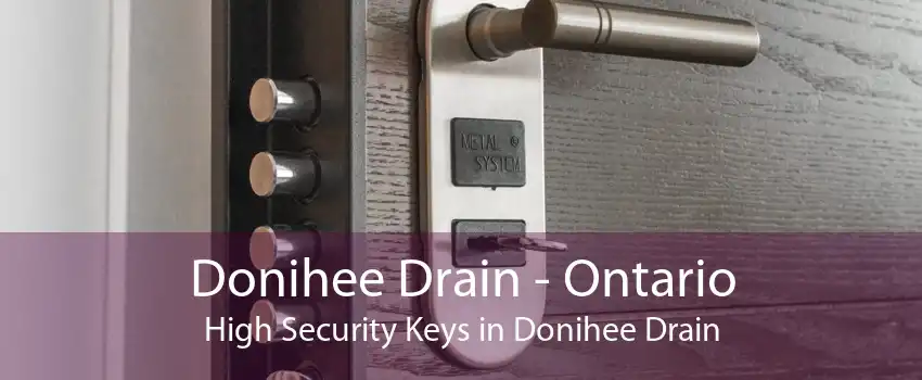 Donihee Drain - Ontario High Security Keys in Donihee Drain
