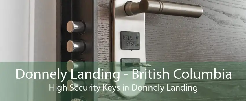 Donnely Landing - British Columbia High Security Keys in Donnely Landing
