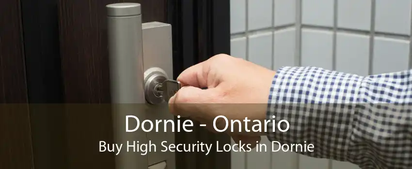 Dornie - Ontario Buy High Security Locks in Dornie