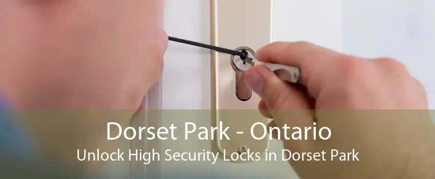 Dorset Park - Ontario Unlock High Security Locks in Dorset Park