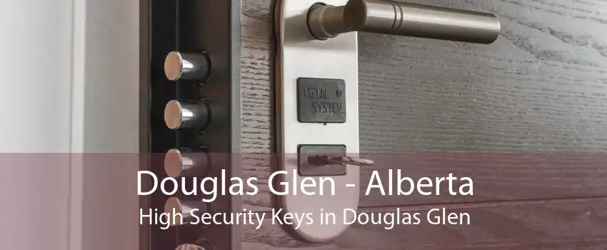 Douglas Glen - Alberta High Security Keys in Douglas Glen