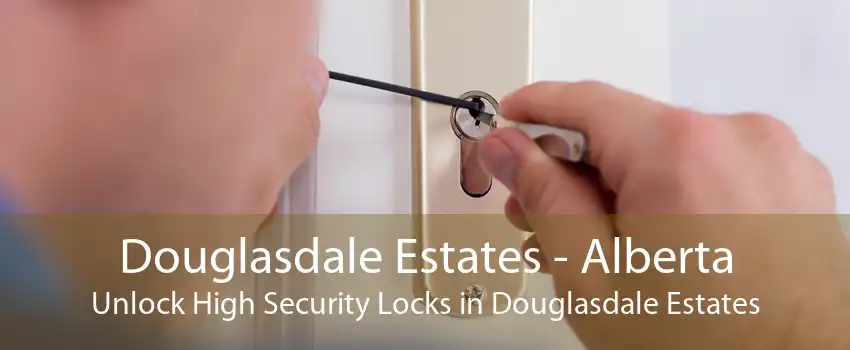 Douglasdale Estates - Alberta Unlock High Security Locks in Douglasdale Estates