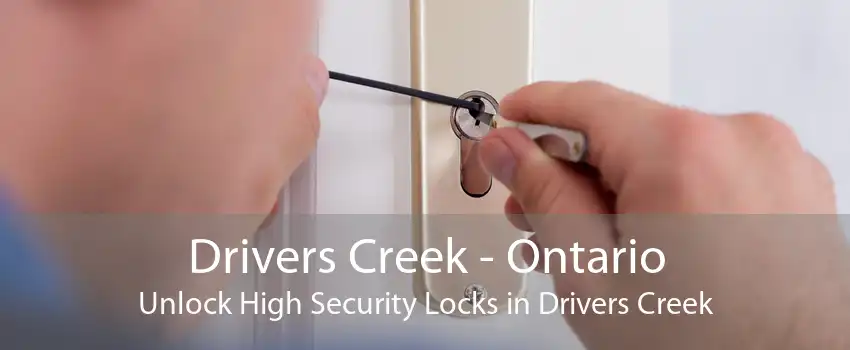 Drivers Creek - Ontario Unlock High Security Locks in Drivers Creek