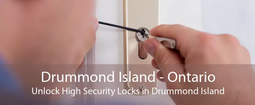 Drummond Island - Ontario Unlock High Security Locks in Drummond Island