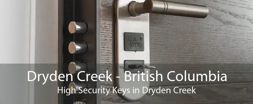 Dryden Creek - British Columbia High Security Keys in Dryden Creek