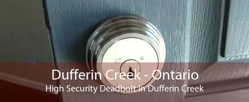 Dufferin Creek - Ontario High Security Deadbolt in Dufferin Creek