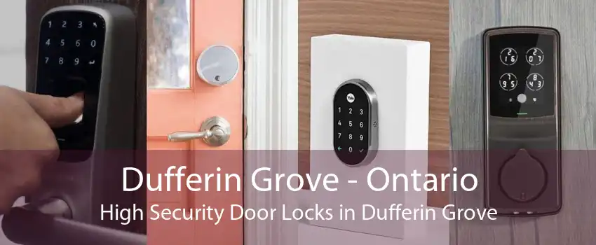 Dufferin Grove - Ontario High Security Door Locks in Dufferin Grove
