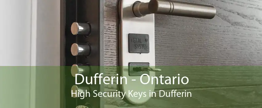 Dufferin - Ontario High Security Keys in Dufferin