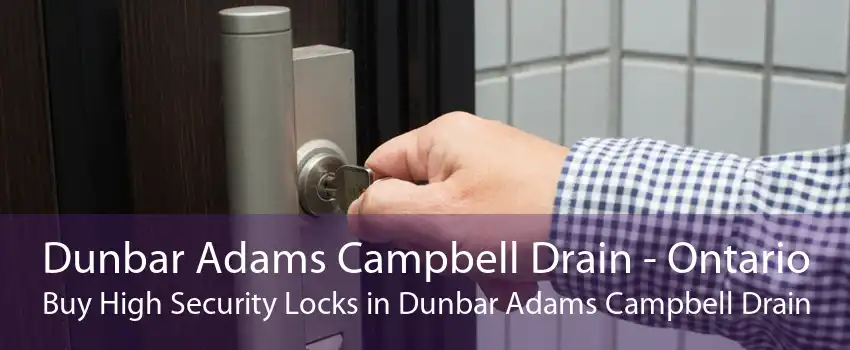 Dunbar Adams Campbell Drain - Ontario Buy High Security Locks in Dunbar Adams Campbell Drain