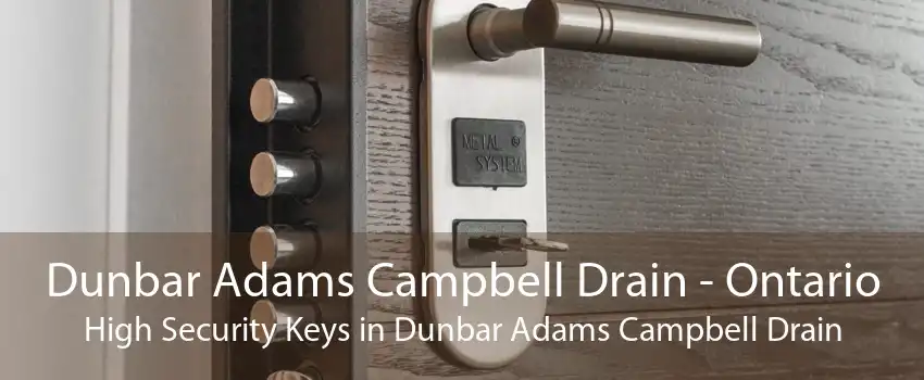 Dunbar Adams Campbell Drain - Ontario High Security Keys in Dunbar Adams Campbell Drain