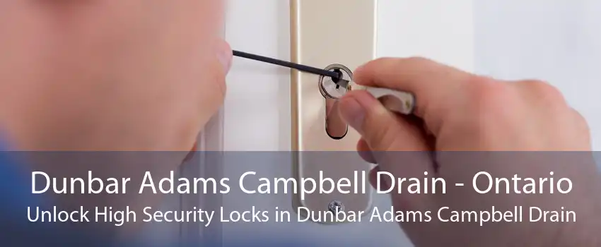 Dunbar Adams Campbell Drain - Ontario Unlock High Security Locks in Dunbar Adams Campbell Drain