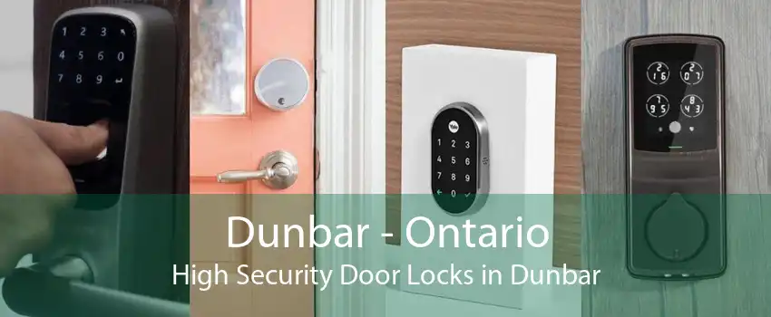 Dunbar - Ontario High Security Door Locks in Dunbar
