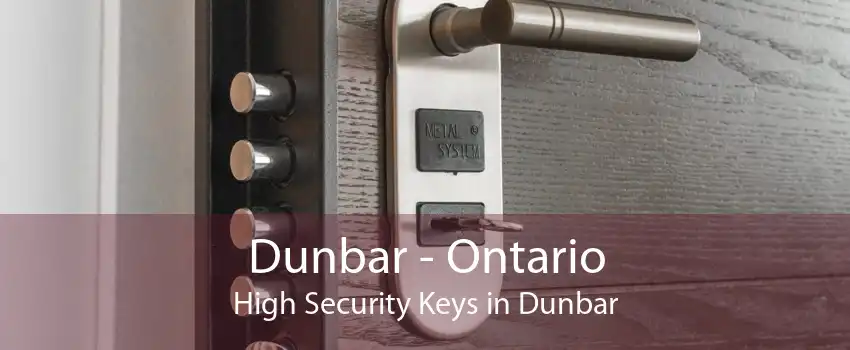 Dunbar - Ontario High Security Keys in Dunbar