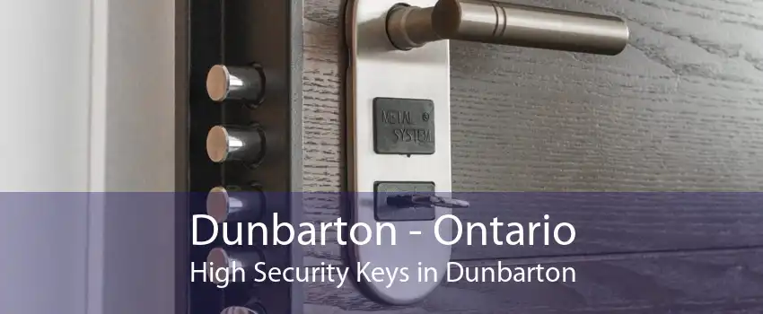 Dunbarton - Ontario High Security Keys in Dunbarton