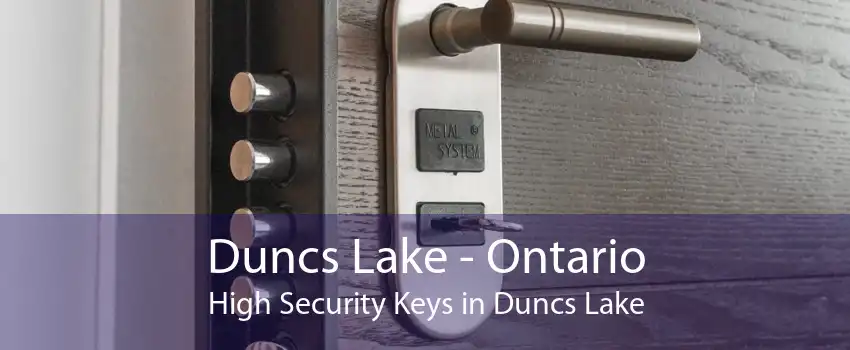 Duncs Lake - Ontario High Security Keys in Duncs Lake