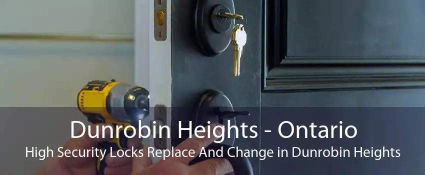 Dunrobin Heights - Ontario High Security Locks Replace And Change in Dunrobin Heights