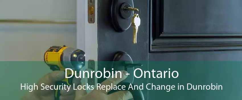 Dunrobin - Ontario High Security Locks Replace And Change in Dunrobin