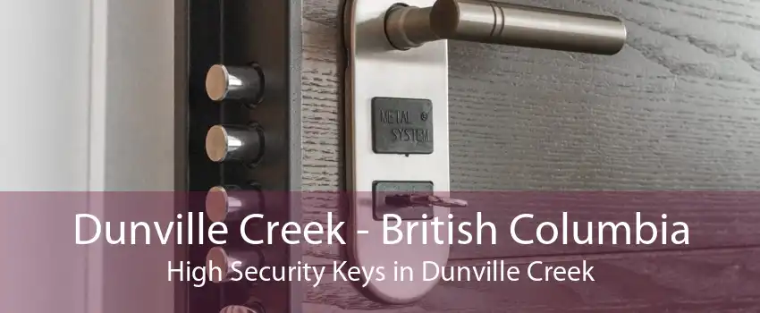 Dunville Creek - British Columbia High Security Keys in Dunville Creek