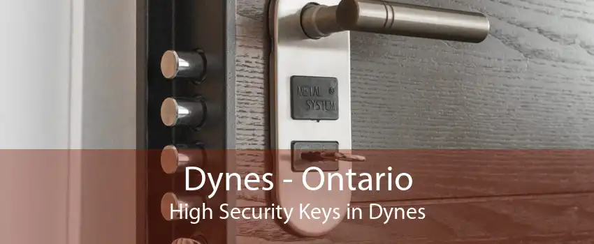 Dynes - Ontario High Security Keys in Dynes