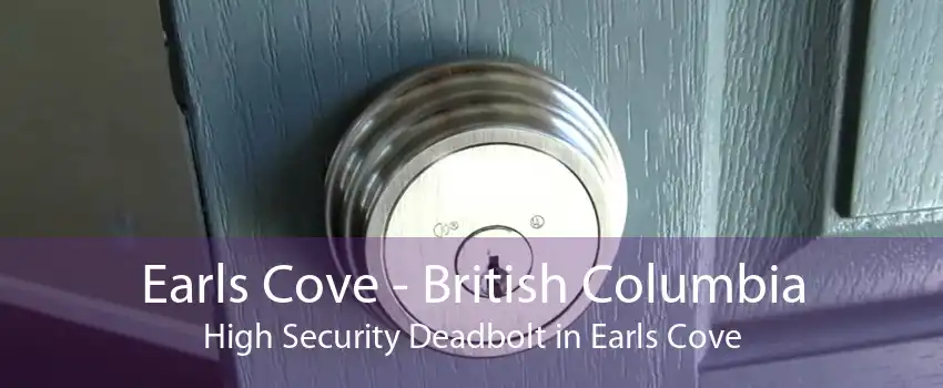 Earls Cove - British Columbia High Security Deadbolt in Earls Cove