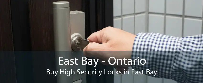East Bay - Ontario Buy High Security Locks in East Bay