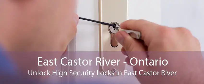 East Castor River - Ontario Unlock High Security Locks in East Castor River