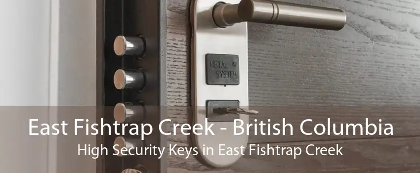East Fishtrap Creek - British Columbia High Security Keys in East Fishtrap Creek