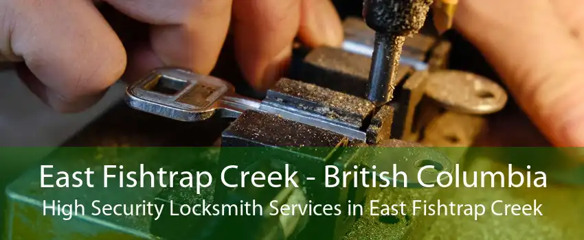 East Fishtrap Creek - British Columbia High Security Locksmith Services in East Fishtrap Creek