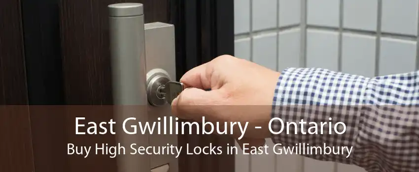 East Gwillimbury - Ontario Buy High Security Locks in East Gwillimbury