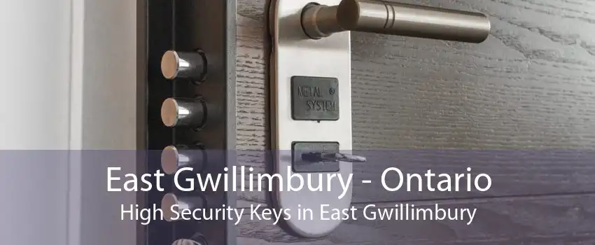 East Gwillimbury - Ontario High Security Keys in East Gwillimbury
