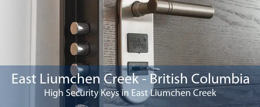 East Liumchen Creek - British Columbia High Security Keys in East Liumchen Creek