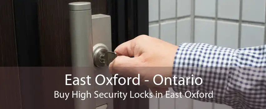 East Oxford - Ontario Buy High Security Locks in East Oxford